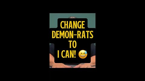 Change Demon-rats To I Can! 😅