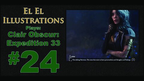 El El Plays Clair Obscure: Expedition 33 Episode 24: Hang Out Sesh