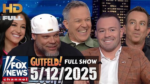 Gutfeld | Fox News | 5/12/2025