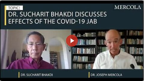 Effects Of The Covid-19 Jab: Microbiologist Dr. Sucharit Bhakdi Interviewed by Dr. Joseph Mercola