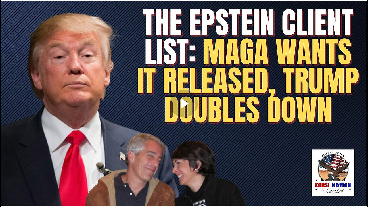 The Epstein Client List: MAGA Wants it Released, Trump Doubles Down