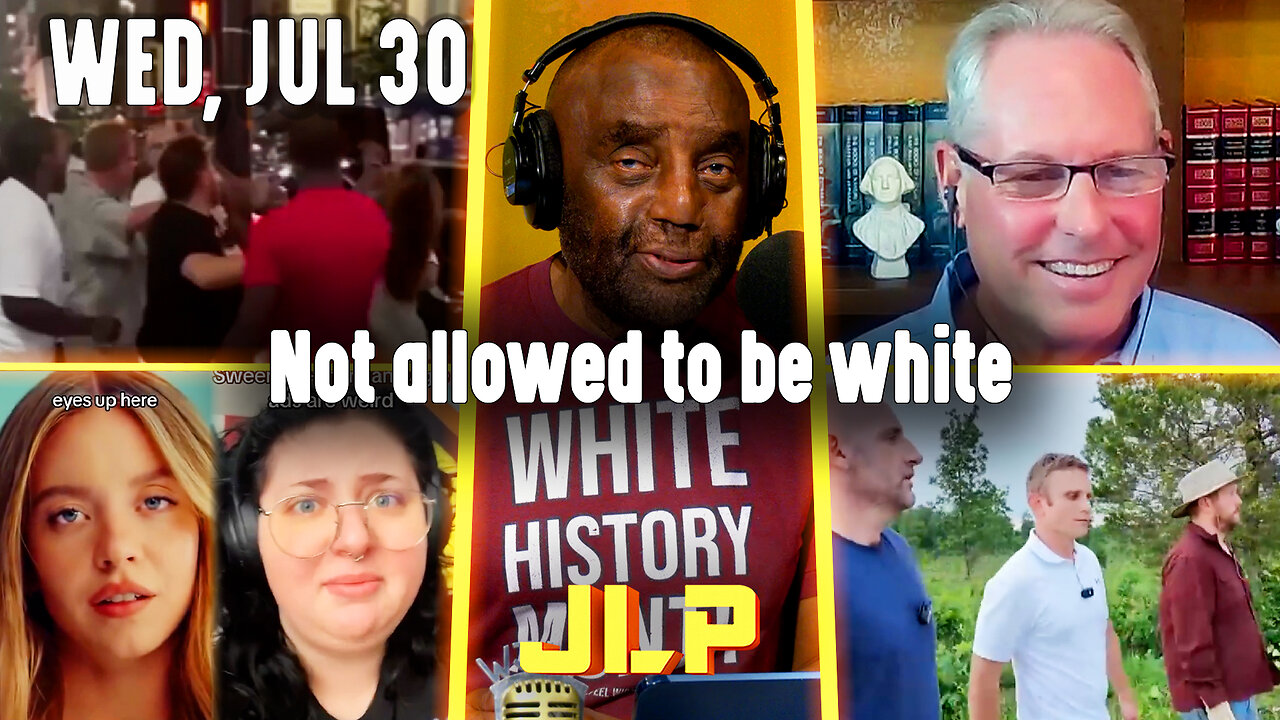 Not allowed to be white | JLP Wed 7-30-25