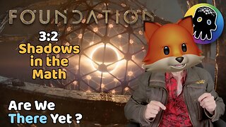 Are We There Yet ? (A Review of Foundation’s ‘Shadows in the Math’)