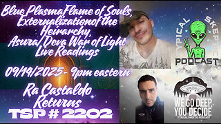 Blue Plasma Flame of Souls, Hierarchy, and Asura/Deva Wars - with RA Castaldo - TSP # 2202