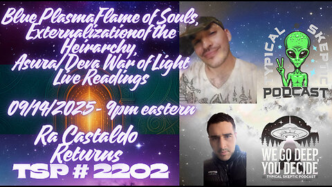 Blue Plasma Flame of Souls, Hierarchy, and Asura/Deva Wars - with RA Castaldo - TSP # 2202