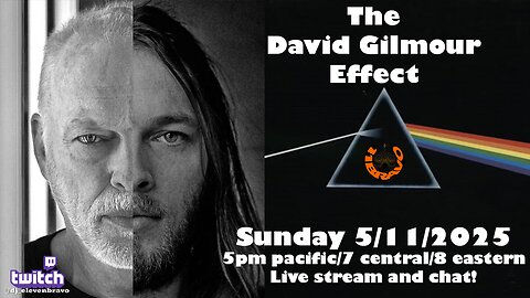 The David Gilmour Effect - Progressive Rock and Live Chat! 05/11/2025