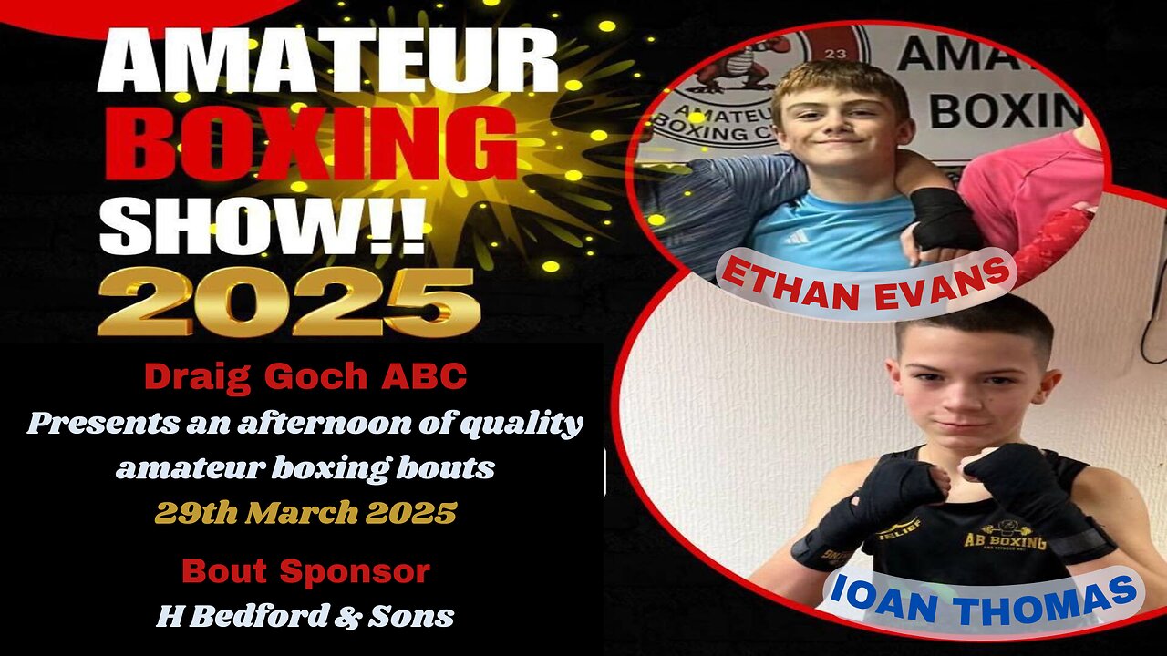 Draig Goch A.B.C Presents an Afternoon of Boxing - Ethan Evans V Ioan Thomas 29.03.25