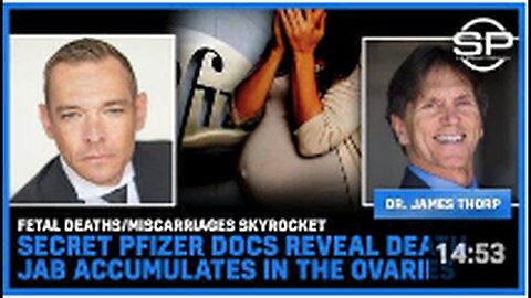 "Pfizer Documents Reveal Increase in Fetal Deaths and Miscarriages, Vaccine Accumulates in Ovaries"