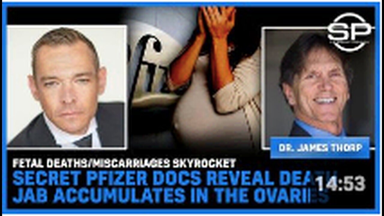 "Pfizer Documents Reveal Increase in Fetal Deaths and Miscarriages, Vaccine Accumulates in Ovaries"