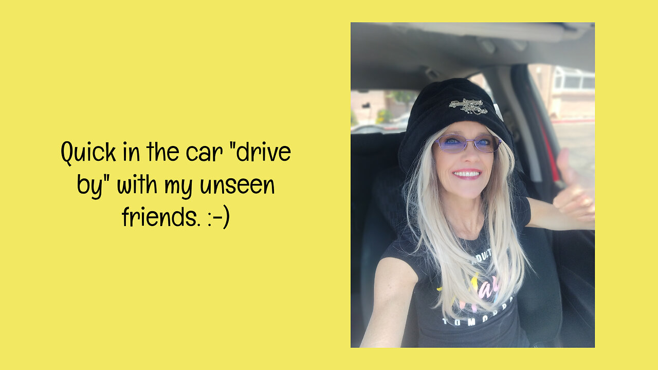 Quick in the car "drive by" with my unseen friends. :-)