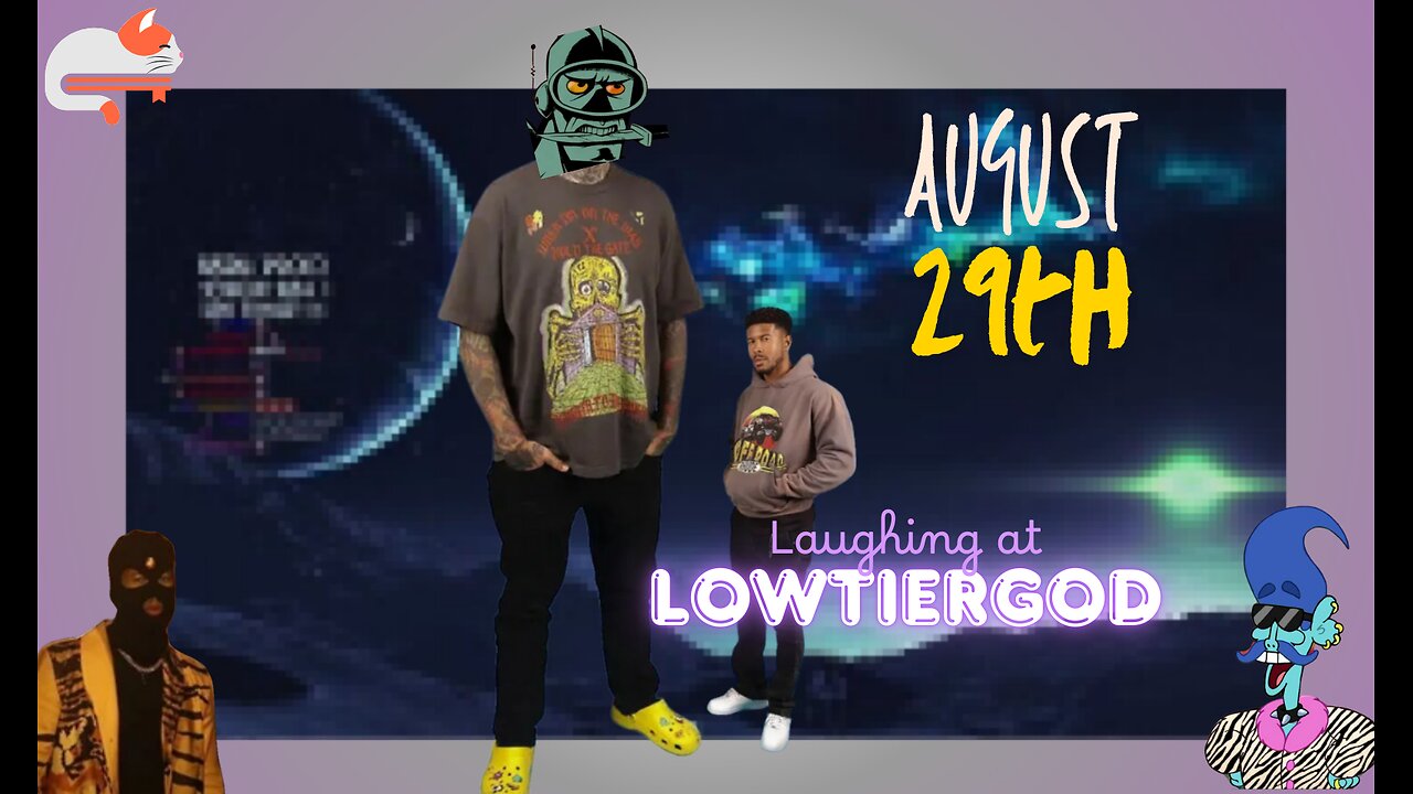 Laughing at Lowtiergod & other lolcows🍿 || August 29th