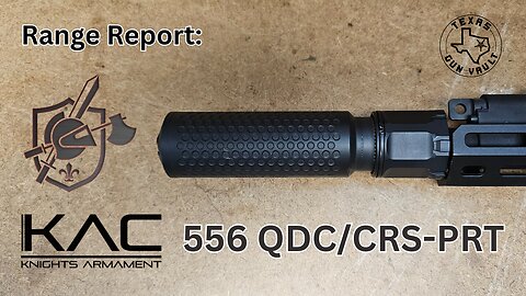 Range Report / Product Review: Knight's Armament Co. 556 QDC/CRS-PRT Suppressor