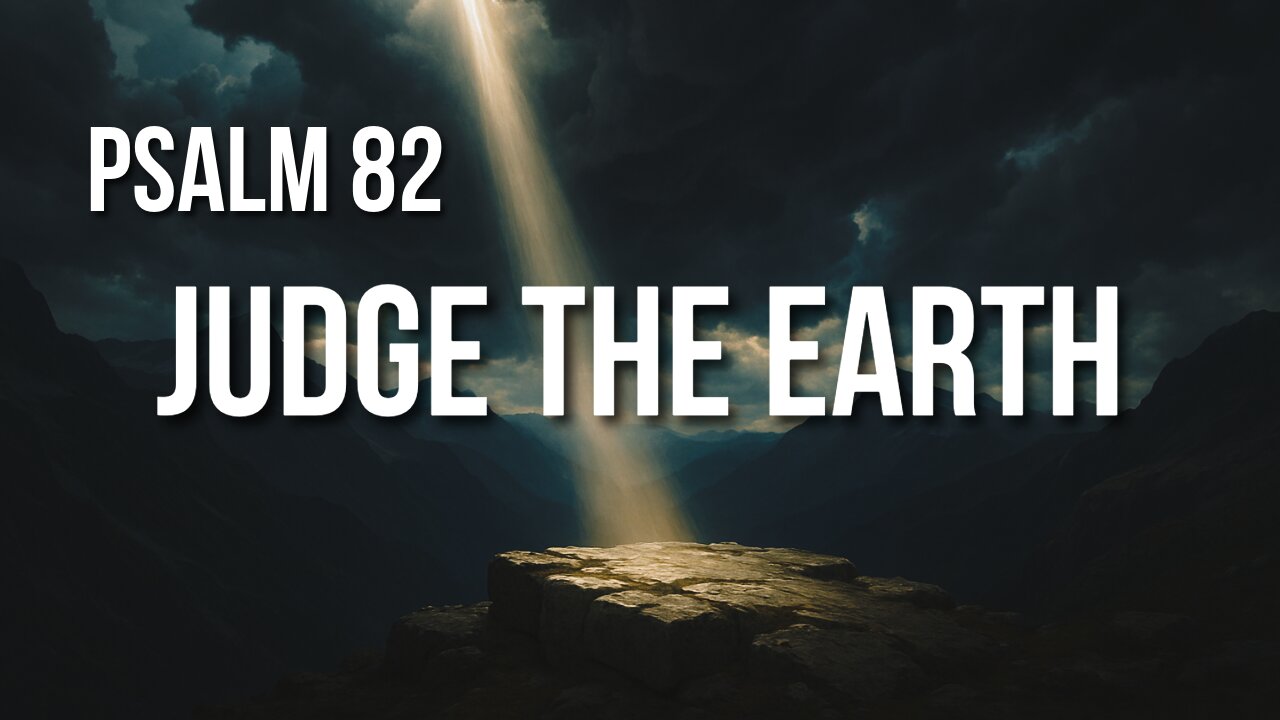 Psalm 82 – When Leaders Fail, God Will Judge in Righteousness