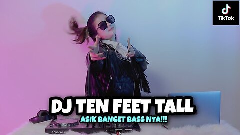 DJ TEN FEET TALL | TIKTOK 2021 (FJ IMUT REMIX)
