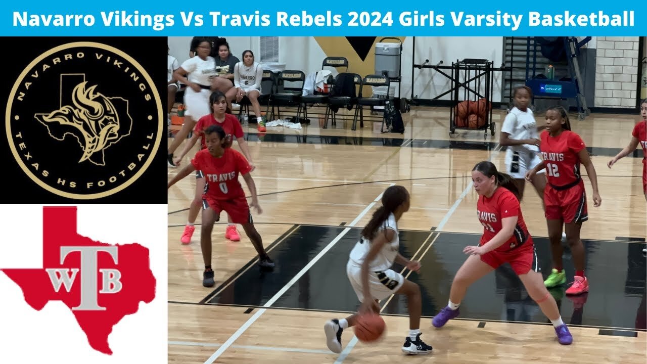 Navarro Vs Travis 2024 Girls Varsity Basketball