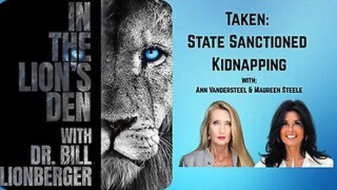 In The Lion's Den: Taken: State Sanctioned Kidnapping