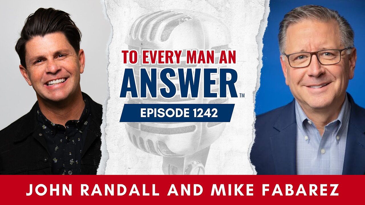 Episode 1242 - Pastor John Randall and Pastor Mike Fabarez on To Every Man An Answer