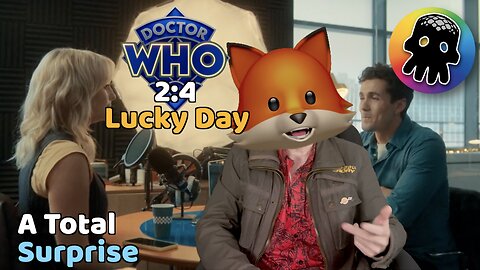 A Total Surprise (A Review of Doctor Who’s Lucky Day)
