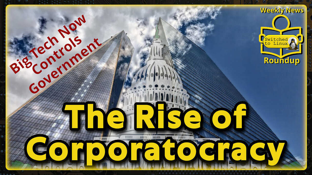 The Corporatocracy Cometh | Weekly News Roundup
