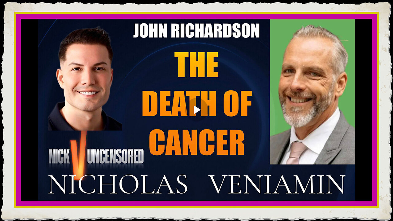 John Richardson Discusses The Death Of Cancer with Nicholas Veniamin