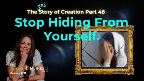 How to Create a Life Worthy of Your Soul | The Story of Creation Part 48