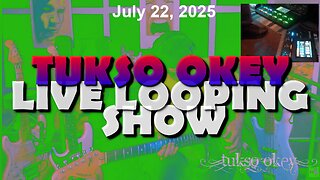 Tukso Okey Live Looping Show - Tuesday, July 22, 2025