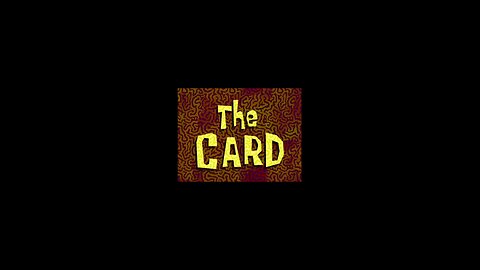 Spongebob Squarepants The Card. Saturday, August 23, 2025