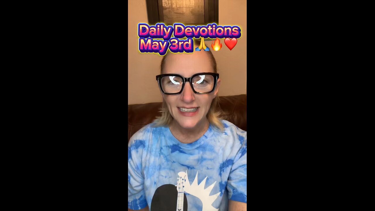 Daily Devotions 5/3/2025 🙏❤️🤗