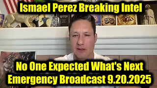 Ismael Perez Emergency Broadcast 9.20.25 - No One Expected What's Next