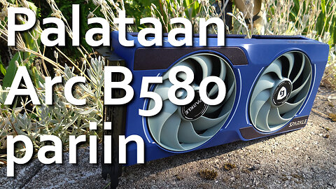 Palataan Arc B580 pariin
