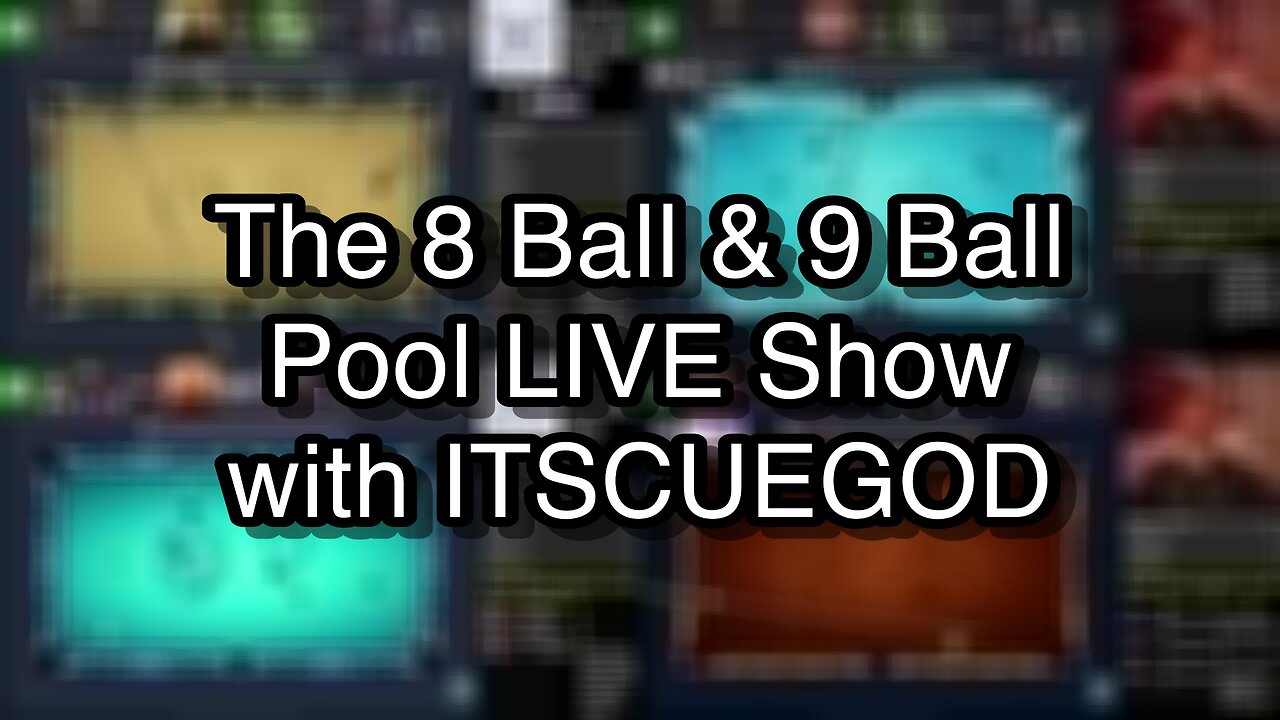 The 8 Ball & 9 Ball Pool LIVE Show with ITSCUEGOD