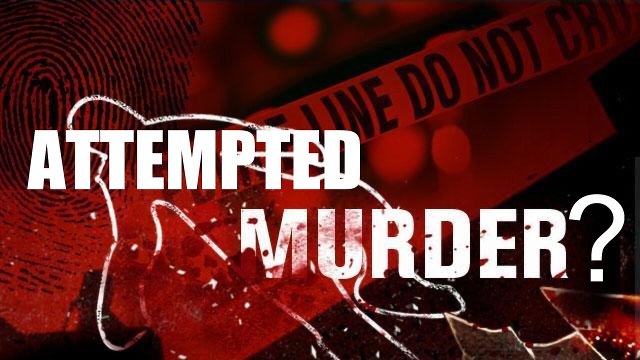 RED FLAG - ATTEMPTED MURDER?