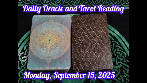 Daily Oracle and Tarot Reading: Monday, September 15, 2025