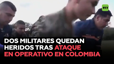 2 militares colombianos, heridos tras un intento de quemarlos vivos durante operativo antidrogas