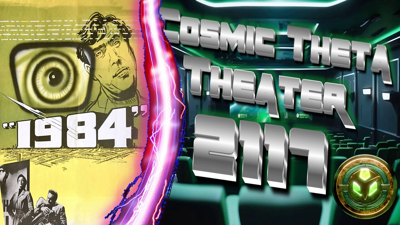 Cosmic Theta Theatre 2117 - George Orwell's "1984" from 1956 - THETA MIDDLE FINGER TO BIG BROTHER