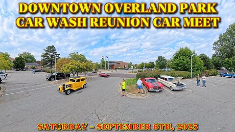 Downtown Overland Park Car Wash Reunion Car Meet - Saturday - September 6th, 2025