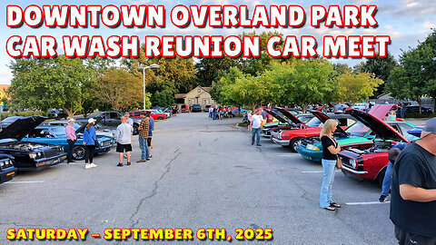 Downtown Overland Park Car Wash Reunion Car Meet - Saturday - September 6th, 2025