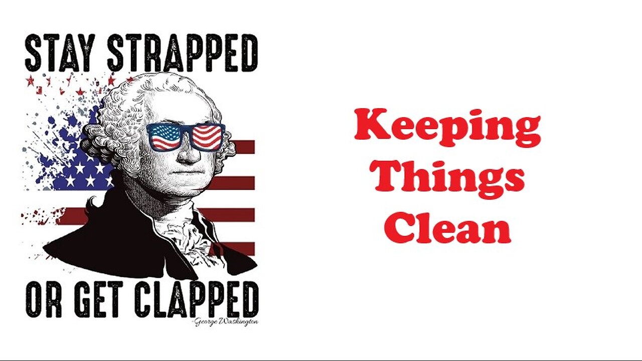 The Armed Citizen 69 Keeping Things Clean