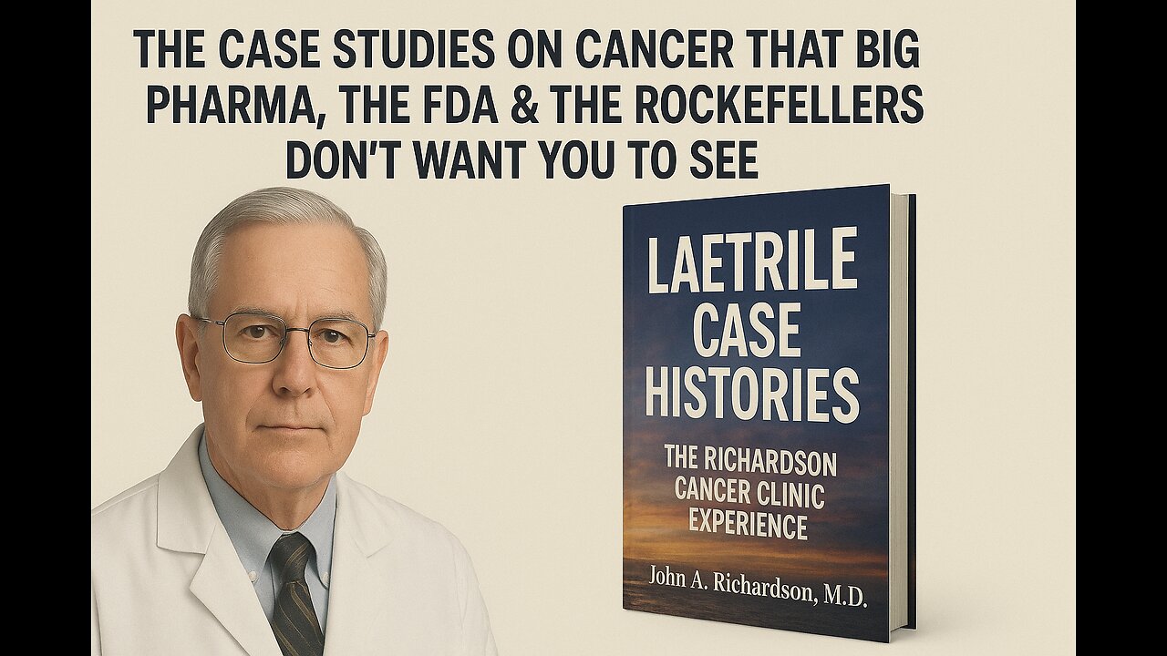 The Case Studies On Cancer That Big Pharma, The FDA & The Rockefellers Don't Want You To See