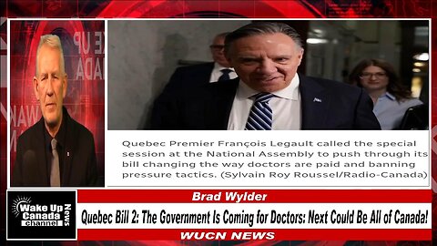 WUCN-Epi#473-Quebec Bill 2: The Government Is Coming for Doctors: Next Could Be All of Canada!