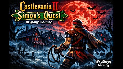 Live now BryGuy playing Castlevania II Simon's Quest maybe Super Castlevania IV maybe others