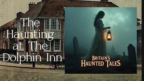 The Haunting at The Dolphin Inn