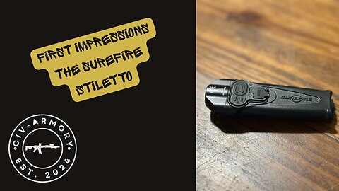 First Impressions - Surefire Stiletto