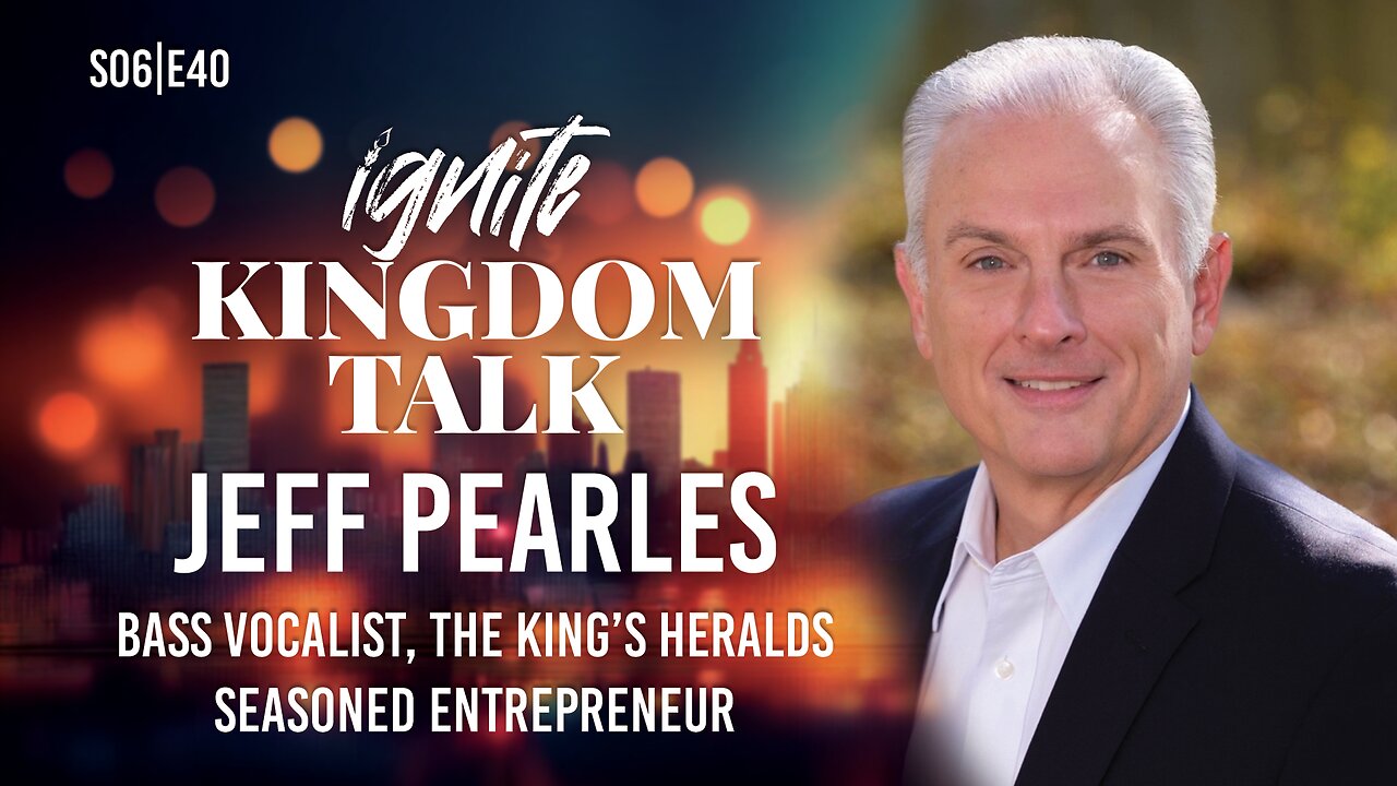 🎤 Jeff Pearles: From Tent Life to Global Gospel | Ignite Kingdom Talk S6E40