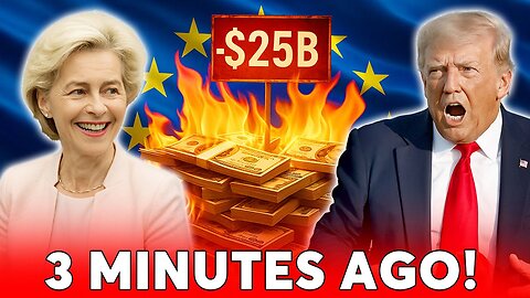 BREAKING Trump SHOCKED As EU Strikes Back With $25B Tariffs At US While He Backs Off Tariffs