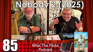 WTF 85 "Nobody 2" (2025)