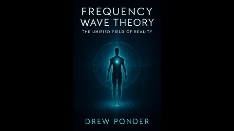 Frequency Wave Theory: The Unified Field of Reality