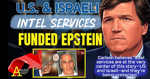 The Awake Nation 07.16.2025 U.S. And Israeli Intel Services Funded Epstein