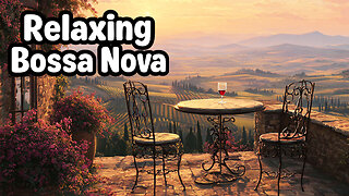 Relaxing Bossa Nova Guitar 🌅 Tuscany Sunset, Wine & Hills