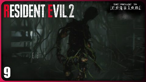 These Plants Won't Stay Dead! | The Prelude to Requiem | Resident Evil 2 Remake [Part 9]